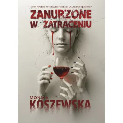 Zanurzone w zatraceniu - Monika Koszewska