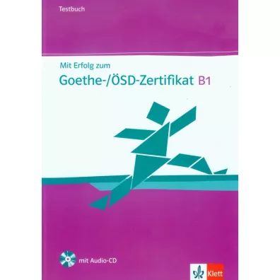 Mit Erfolg zum Goethe-/�SD-Zertifikat B1. Testbuch + Audio-CD - Hantschel Hans-Jurgen, Weber Britta