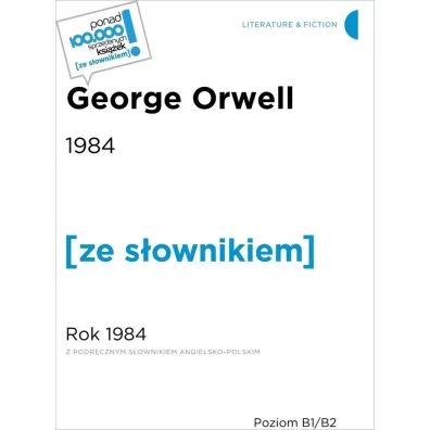 1984. Rok 1984 z podr�cznym s�ownikiem angielsko-polskim. Poziom B1-B2 - Dafaux Marini, George Orwell