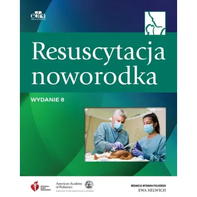 Resuscytacja noworodka - Ewa Helwich