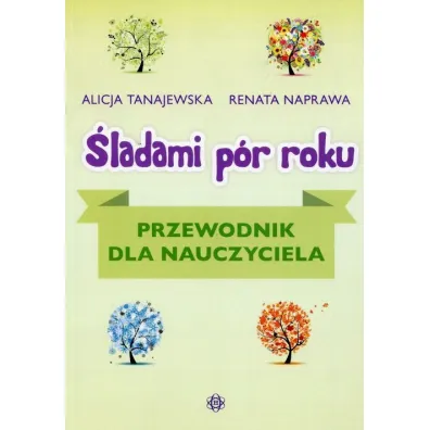 �ladami p�r roku. Przewodnik dla nauczyciela