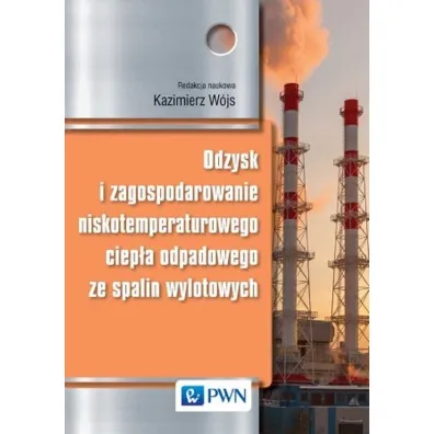 Odzysk i zagospodarowanie niskotemperaturowego ciep�a odpadowego ze spalin wylotowych - Kazimierz W�js
