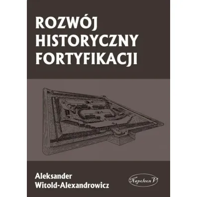 Rozw�j historyczny fortyfikacji - Aleksander  Witold-Alexandrowicz