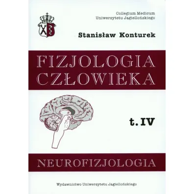 Neurofizjologia. Fizjologia cz�owieka. Tom 4 - Stanis�aw Konturek