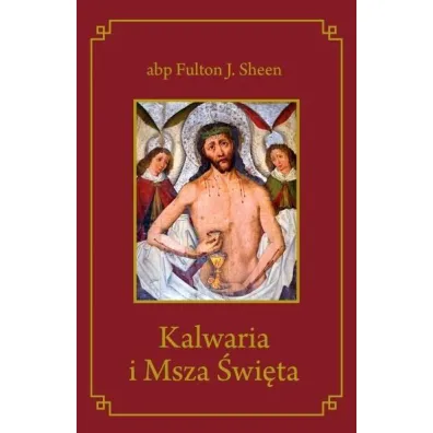 Kalwaria i Msza �wi�ta TW - Fulton J. Sheen