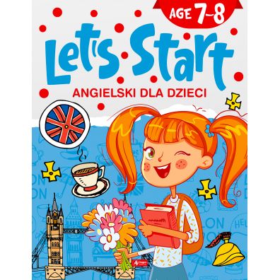 Angielski dla dzieci. Let's start. Age 7-8. Wydawnictwo Dragon