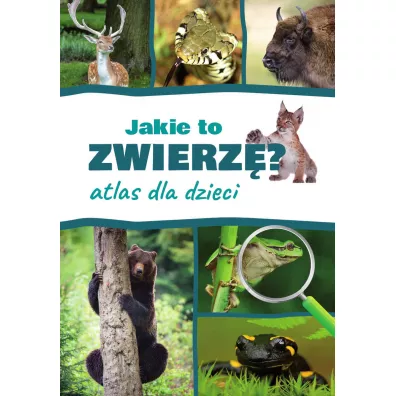 Atlas dla dzieci. Jakie to zwierz? - Jacek Twardowski, Kamila Twardowska