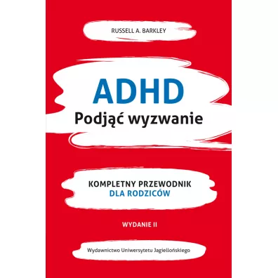 ADHD. Podj wyzwanie - Russel A. Barkley