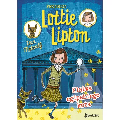 Kl�twa egipskiego kota. Przygody Lottie Lipton. Tom 1 - Dan Metcalf