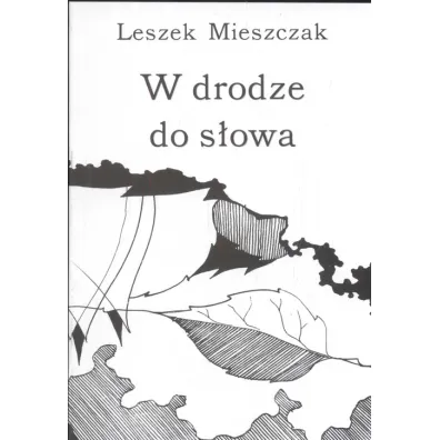 W drodze do s�owa - Leszek Mieszczak