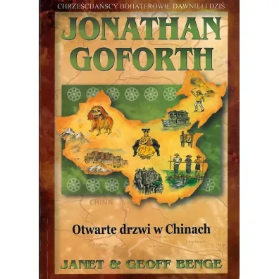 Jonathan Goforth. Otwarte drzwi w Chinach - Geoff Benge, Janet Benge