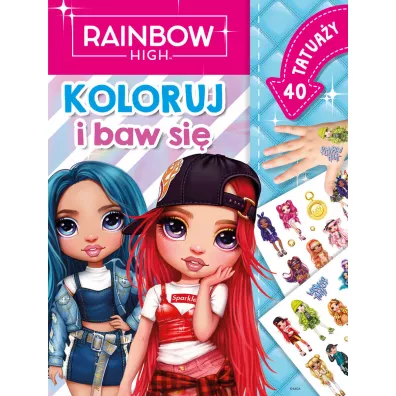 Rainbow High. Koloruj i baw si�. 40 tatua�y - Monika Kiersnowska