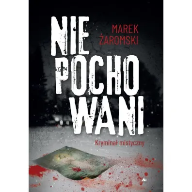 Niepochowani. Krymina� mistyczny - Marek �aromski