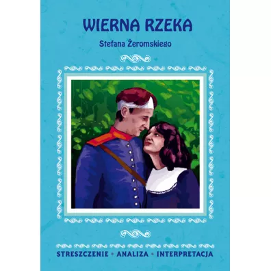 Streszczenia - Wierna Rzeka LITERAT - Zofia Mas�owska