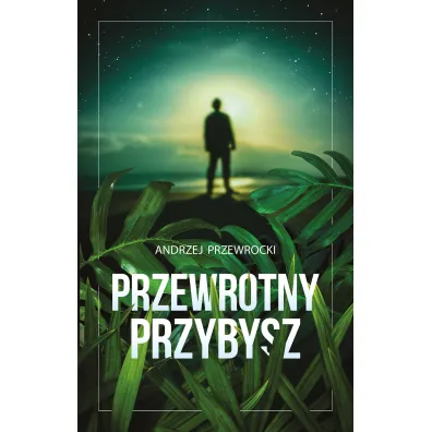 Przewrotny przybysz - Andrzej Przewrocki