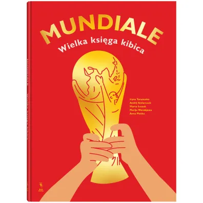 Mundiale. Wielka ksi�ga kibica
