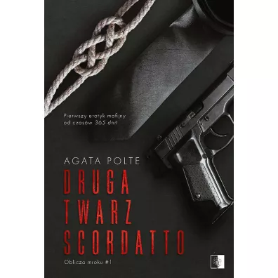Druga twarz Scordatto. Oblicza mroku. Tom 1 (pocket) - Agata Polte