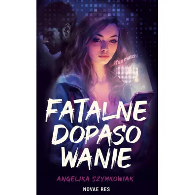 Fatalne dopasowanie - Angelika  Szymkowiak