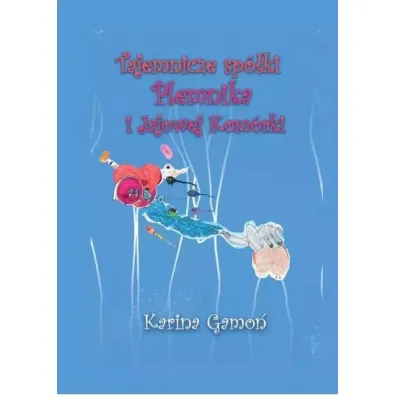Tajemnicze sp�ki Plemnika i Jajowej Kom�rki - Karina  Gamo�