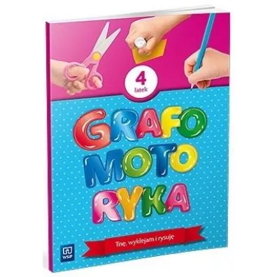 Grafomotoryka. Czterolatek. Tn, wycinam i rysuj