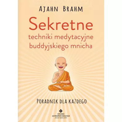 Sekretne techniki medytacyjne buddyjskiego mnicha - Ajahn Brahm