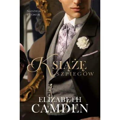 Ksi��e szpieg�w. Nadzieja i honor. Tom 3 - Elizabeth Camden