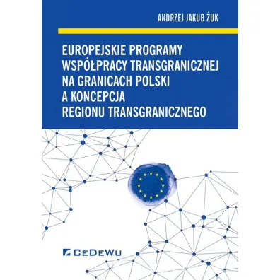 Europejskie programy wsp�pracy transgranicznej... - Andrzej Jakub  �uk