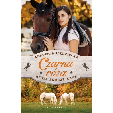 Czarna r�a. Akademia Je�dziecka - Beata Andrzejczuk