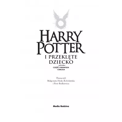 Harry Potter i Przekl�te Dziecko. Cz�� 1 i 2. Wydanie poszerzone