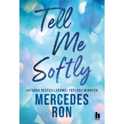 Tell me softly