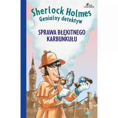 Sprawa niebieskiego karbunku�u. Sherlock Holmes. Genialny detektyw