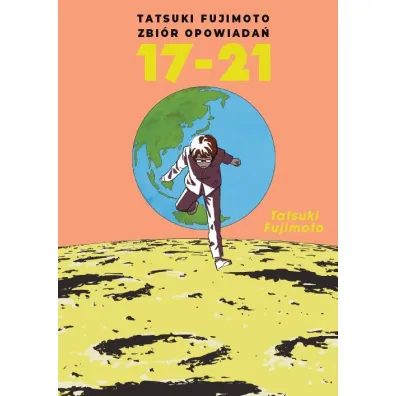 Tatsuki Fujimoto zbi�r opowiada� 17-21 - Tatsuki Fujimoto