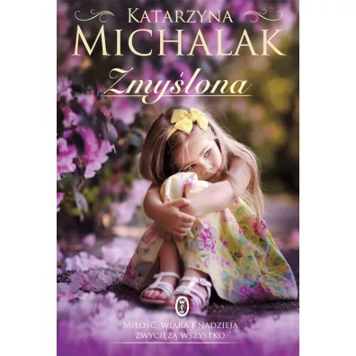 Zmy�lona. S�oneczna trylogia. Tom 3 - Katarzyna Michalak