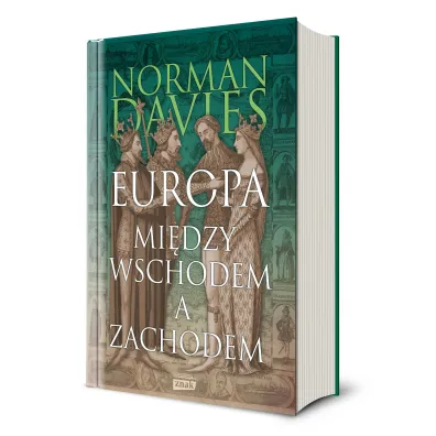 Europa. Mi�dzy Wschodem a Zachodem
