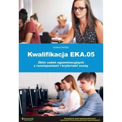 Kwalifikacja EKA.05 bi�r zada� egzaminacyjnych.. - Monika Wr�bel