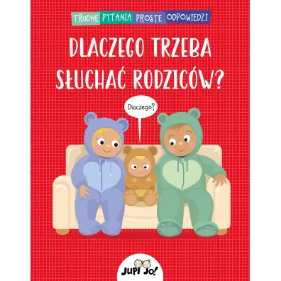 Dlaczego trzeba s�ucha� rodzic�w?