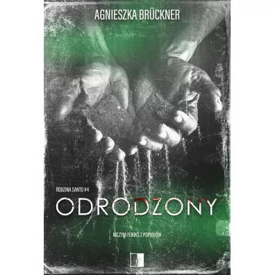 Odrodzony. Rodzina Santo. Tom 4 - Agnieszka Bruckner