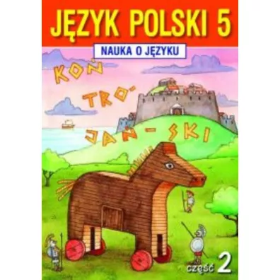 Jzyk Polski 5. Nauka O Jzyku. wiczenia 2 - Agnieszka Gorzaczyska-Mrz, Anna Halasz, Maciej Szulc, Borys Piotr