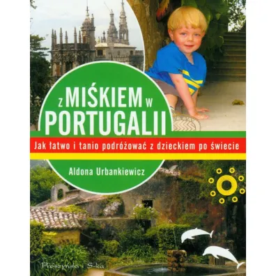 Z Mi�kiem w Portugalii - Aldona Urbankiewicz