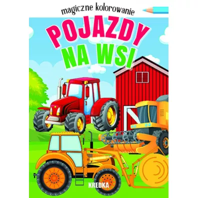 Pojazdy na wsi. Magiczne kolorowanie