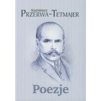Poezje - Kazimierz Przerwa-Tetmajer