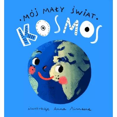 Mj may wiat. Kosmos - Monika  Kalinowska, Anna Simeone