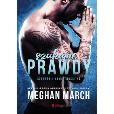 Szukaj�c prawdy. Sekrety i nami�tno�ci. Tom 7 - Meghan March