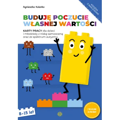 Buduj� poczucie w�asnej warto�ci. Karty pracy dla dzieci i m�odzie�y z nisk� samoocen� oraz ze spektrum autyzmu