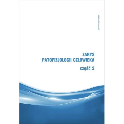 Zarys patofizjologii cz�owieka. Cz�� 2 - Marcin Purcha�ka
