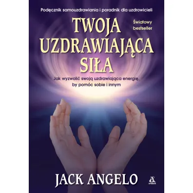 Twoja uzdrawiaj�ca si�a - Jack Angelo