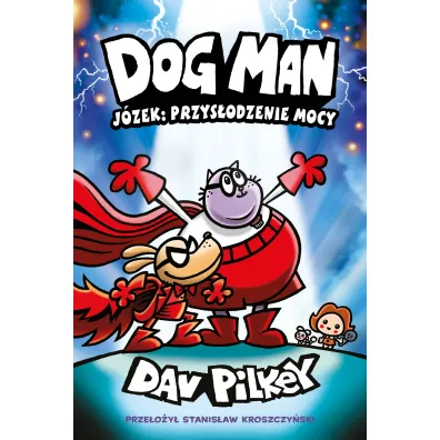 J�zek: przys�odzenie mocy. Dogman. Tom 13 - Dav Pilkey