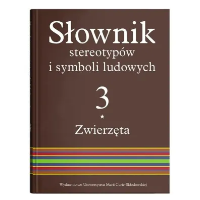 S�ownik stereotyp�w i symboli ludowych T.3 - Stanis�awa Niebrzegowska Bartmi�ska
