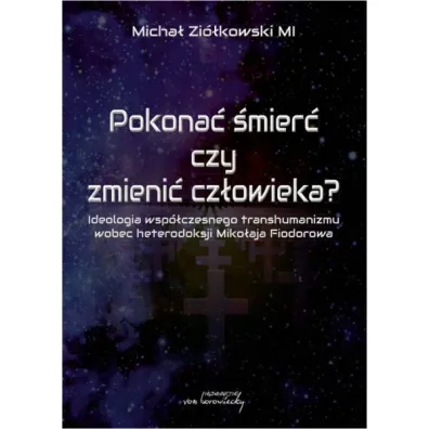 Pokona� �mier� czy zmieni� cz�owieka - Micha� Zi�kowski