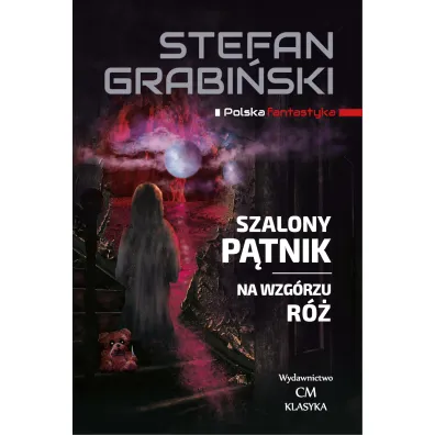 Szalony P�tnik. Na wzg�rzu r� - Stefan Grabi�ski